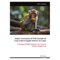 Impact Assessment of Wild Animals on Crop Yield in Kegalle District, Sri Lanka