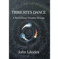 Trimurti's Dance: A Novel-Essay-Teleplay Synergy