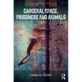 Carceral Space, Prisoners and Animals