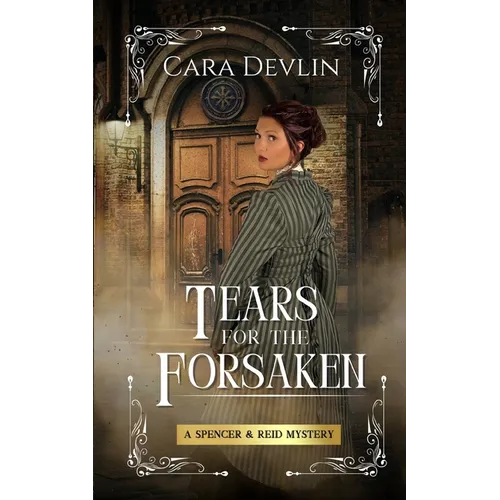 Tears for the Forsaken: A Spencer & Reid Mystery