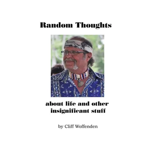 Random Thoughts: about life and other insignificat stuff