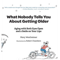 What Nobody Tells You About Getting Older