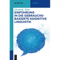 Einführung in Die Gebrauchsbasierte Kognitive Linguistik