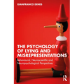 The Psychology of Lying and Misrepresentations: Behavioural, Neuroscientific and Neuropsychological Perspectives