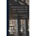 Deontology or, The Science of Morality