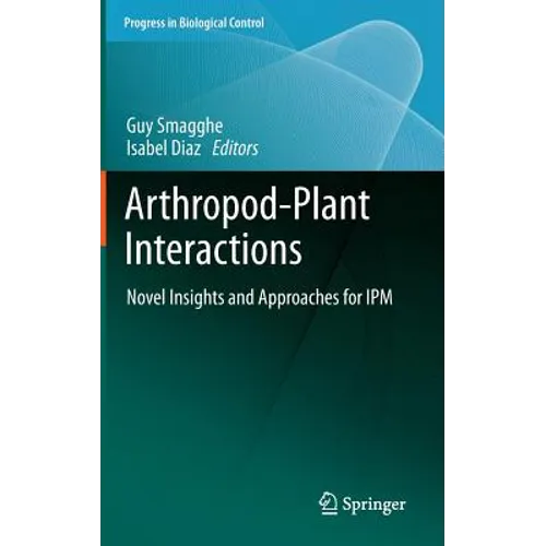 Arthropod-Plant Interactions: Novel Insights and Approaches for Ipm