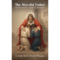 The Merciful Father, When Mercy Meets Misery!
