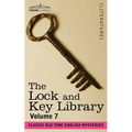 The Lock and Key Library: Classic Old Time English Mysteries Volume 7