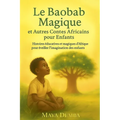 Le Baobab Magique et Autres Contes Africains pour Enfants