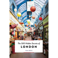 The 500 Hidden Secrets of London