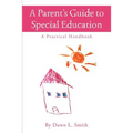 A Parent's Guide to Special Education: A Practical Handbook