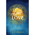 The Law of Love: Harness the greatest power of all