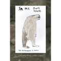 In Me Own Words: The Autobiography of Bigfoot