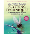 The Feather Bender's Flytying Techniques: A Comprehensive Guide to Classic and Modern Trout Flies
