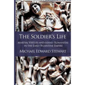 The Soldier's Life: Martial Virtues and Manly Romanitas in the Early Byzantine Empire