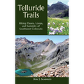 Telluride Trails: Hiking Passes, Loops, and Summits of Southwest Colorado