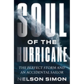 Soul of the Hurricane: The Perfect Storm and an Accidental Sailor