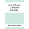 A History Of The County Of Renfrew From The Earliest Times