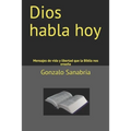 Dios habla hoy: Mensajes de vida y libertad que la Biblia nos enseña