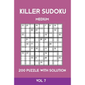 Killer Sudoku Medium 200 Puzzle WIth Solution Vol 7: Advanced Puzzle Sumdoku Book,9x9, 2 puzzles per page