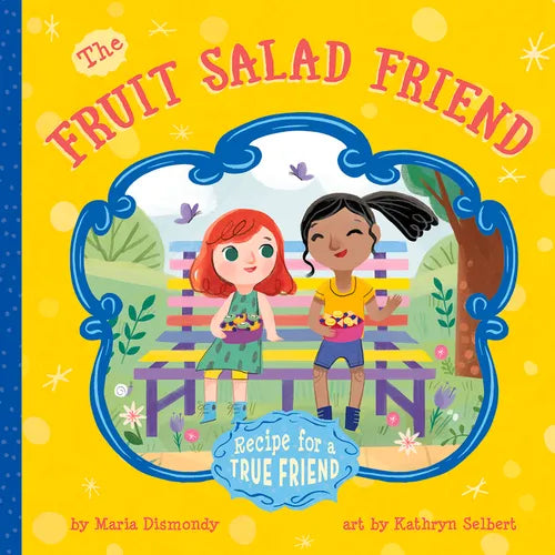 The Fruit Salad Friend: Recipe for a True Friend