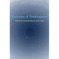 Varieties of Nothingness