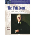 The Taft Court: Justices, Rulings, and Legacy