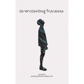 Overcoming Trauma