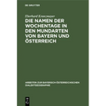 Die Namen Der Wochentage in Den Mundarten Von Bayern Und Österreich