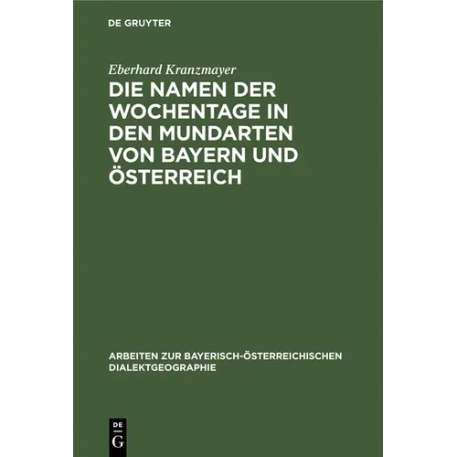 Die Namen Der Wochentage in Den Mundarten Von Bayern Und Österreich