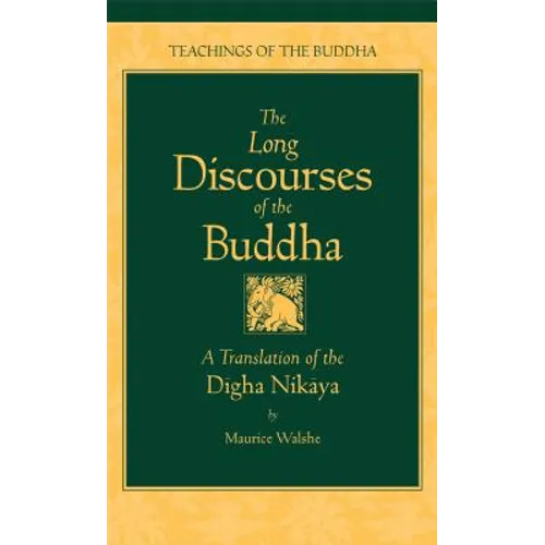 The Long Discourses of the Buddha: A Translation of the Digha Nikaya