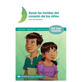 Sanando las Heridas del Corazón: Libro del Facilitador