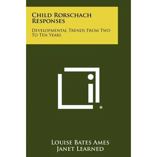 Child Rorschach Responses: Developmental Trends From Two To Ten Years