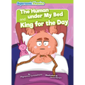 The Human Under My Bed & King for the Day