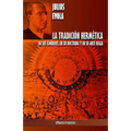 La Tradición Hermética: En sus símbolos, en su doctrina y en su Arte Regia