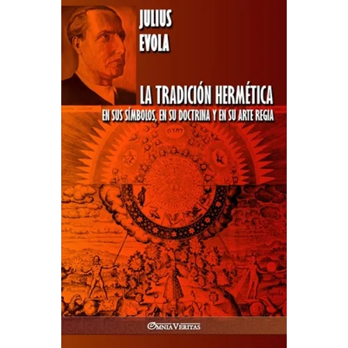La Tradición Hermética: En sus símbolos, en su doctrina y en su Arte Regia