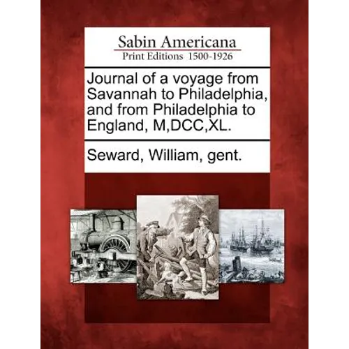 Journal of a Voyage from Savannah to Philadelphia, and from Philadelphia to England, M, DCC, XL.