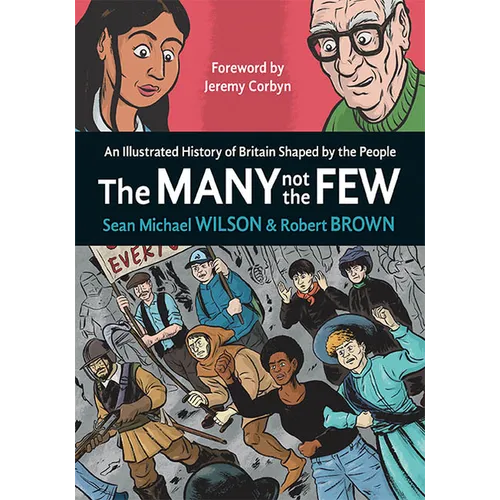 The Many Not the Few: An Illustrated History of Britain Shaped by the People