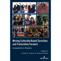 Moving Culturally-Based Sororities and Fraternities Forward: Innovations in Practice