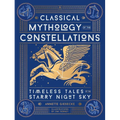 Classical Mythology of the Constellations: Timeless Tales of the Starry Night Sky