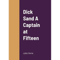 Dick Sand A Captain at Fifteen