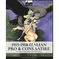 1915-1918 Italian pro & cons satire: 1915-1918 La satira pro e contro l'Italia