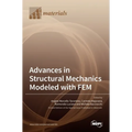 Advances in Structural Mechanics Modeled with FEM