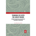 Thinking Sex with the Great Whore: Deviant Sexualities and Empire in the Book of Revelation