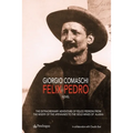 Felix Pedro: The extraordinary adventure of Felice Pedroni from the misery of the Apennines to the gold mines of Alaska