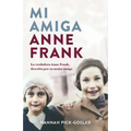 Mi Amiga Anne Frank / My Friend Anne Frank