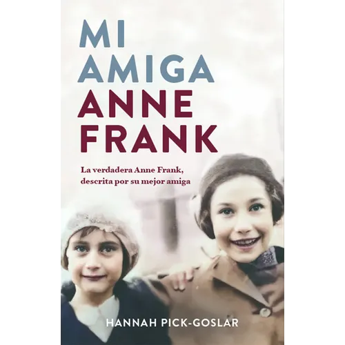 Mi Amiga Anne Frank / My Friend Anne Frank