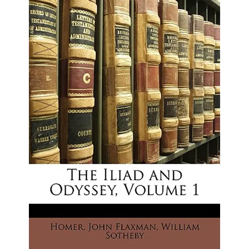 The Iliad and Odyssey, Volume 1