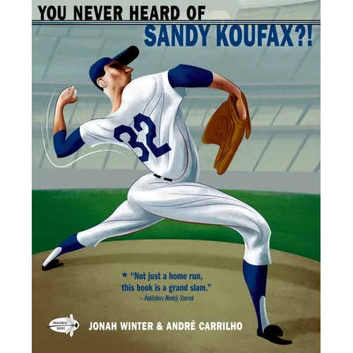 You Never Heard of Sandy Koufax?!