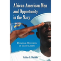 African American Men and Opportunity in the Navy: Personal Histories of Eight Chiefs